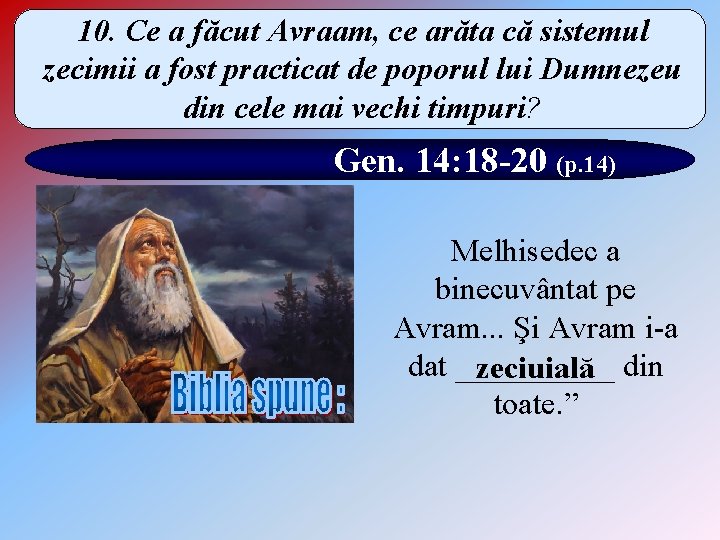 10. Ce a făcut Avraam, ce arăta că sistemul zecimii a fost practicat de