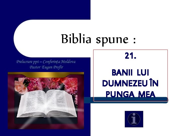 Biblia spune : 21. BANII LUI DUMNEZEU ÎN PUNGA MEA 