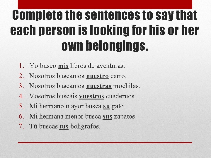 Complete the sentences to say that each person is looking for his or her