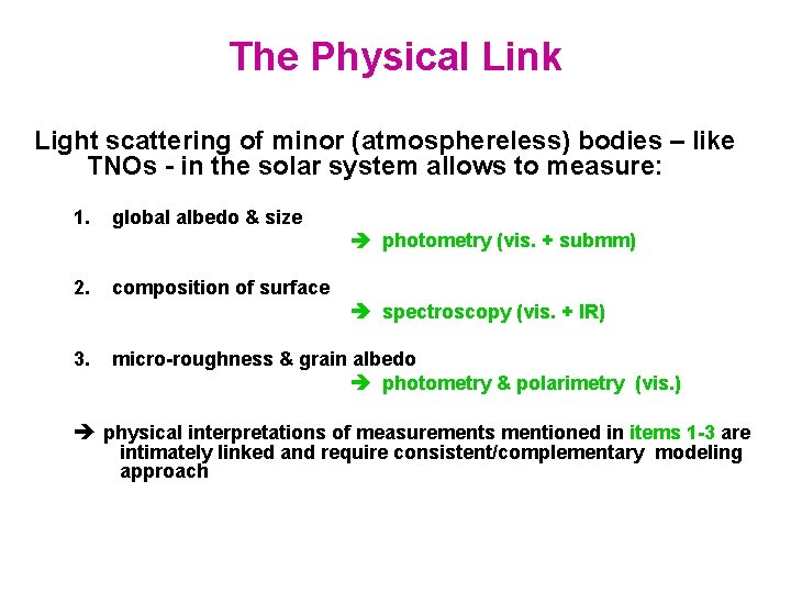 The Physical Link Light scattering of minor (atmosphereless) bodies – like TNOs - in