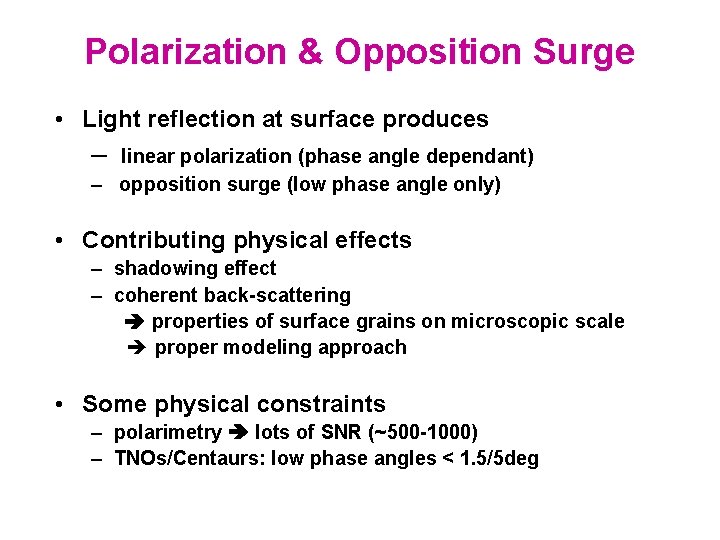 Polarization & Opposition Surge • Light reflection at surface produces – linear polarization (phase
