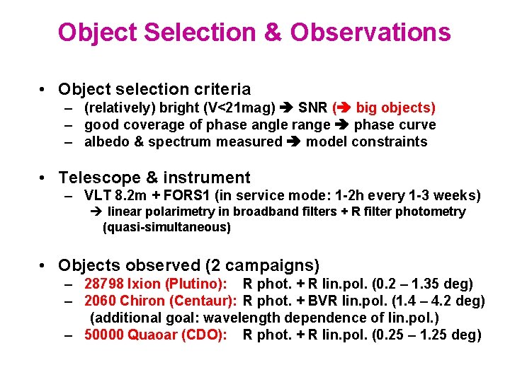 Object Selection & Observations • Object selection criteria – (relatively) bright (V<21 mag) SNR