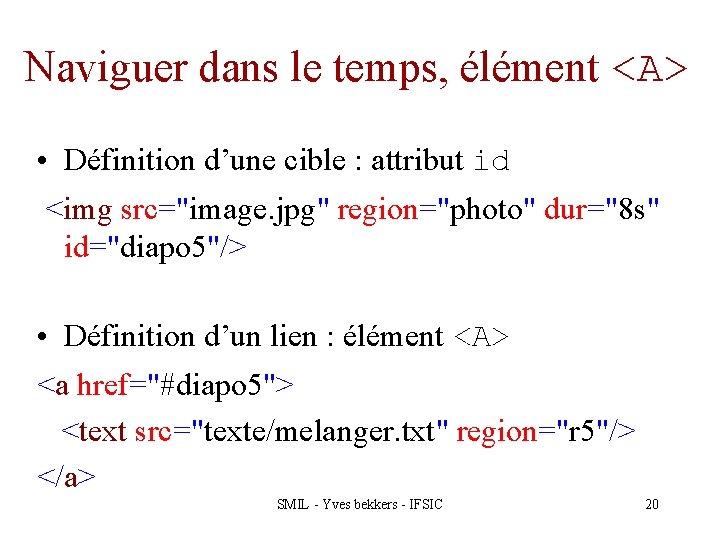 Naviguer dans le temps, élément <A> • Définition d’une cible : attribut id <img