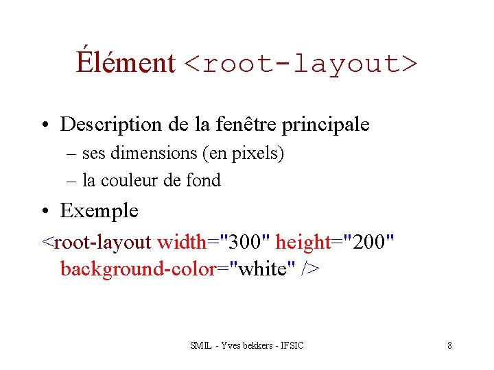 Élément <root-layout> • Description de la fenêtre principale – ses dimensions (en pixels) –
