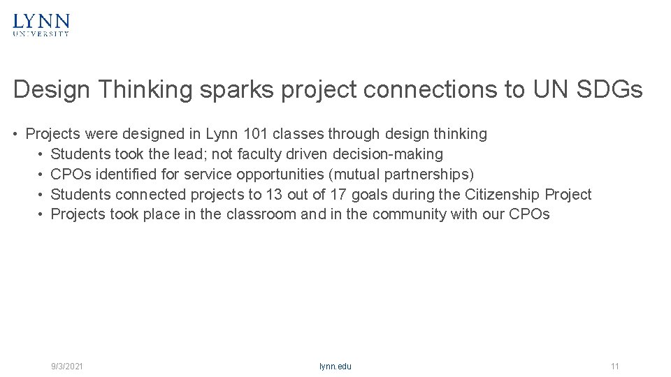 Design Thinking sparks project connections to UN SDGs • Projects were designed in Lynn