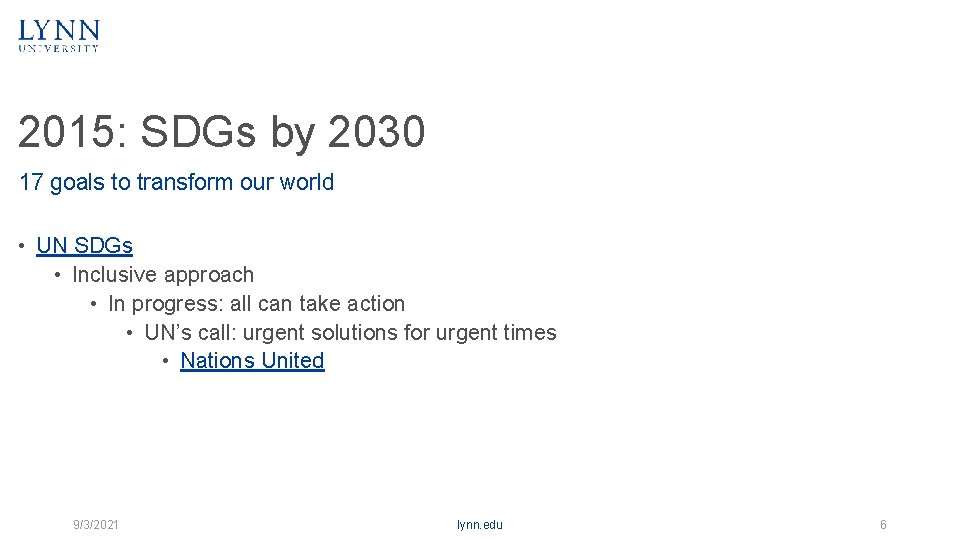 2015: SDGs by 2030 17 goals to transform our world • UN SDGs •