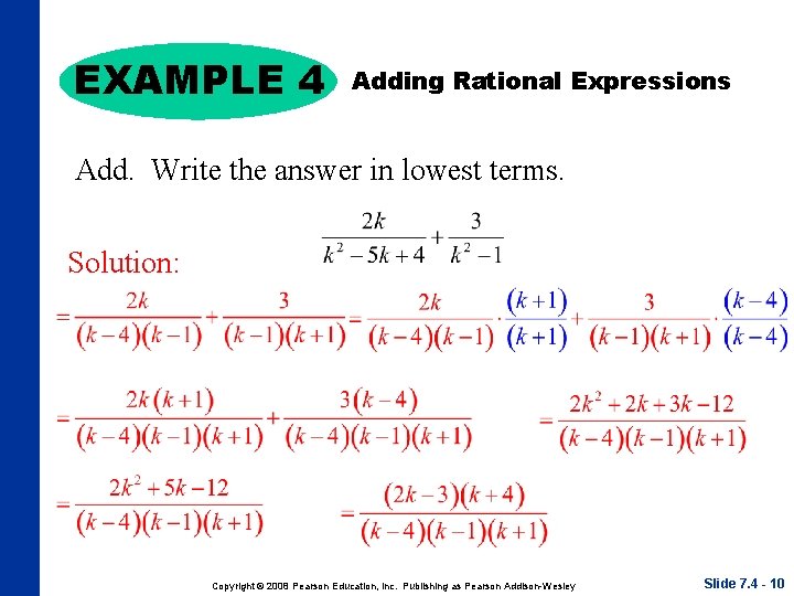 EXAMPLE 4 Adding Rational Expressions Add. Write the answer in lowest terms. Solution: Copyright