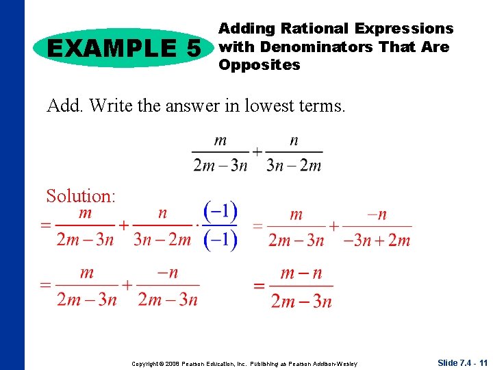 EXAMPLE 5 Adding Rational Expressions with Denominators That Are Opposites Add. Write the answer