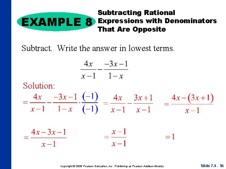 EXAMPLE 8 Subtracting Rational Expressions with Denominators That Are Opposite Subtract. Write the answer