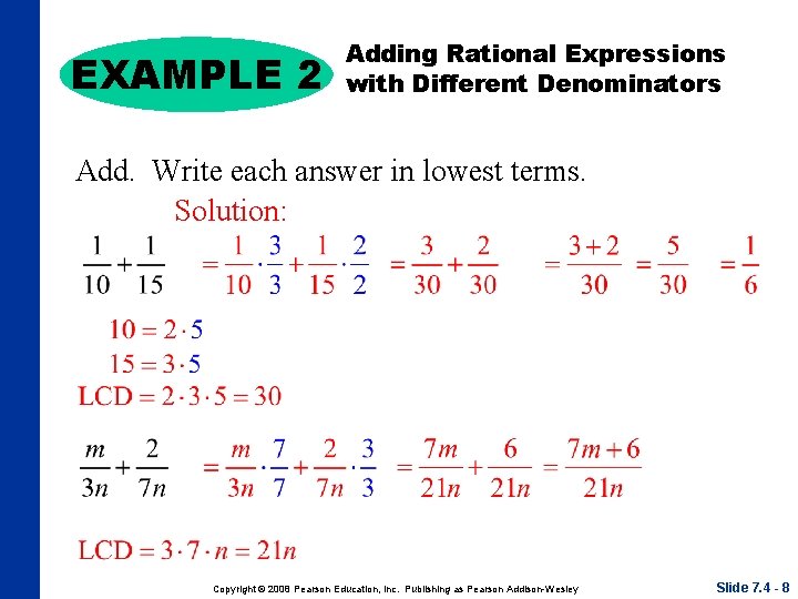 EXAMPLE 2 Adding Rational Expressions with Different Denominators Add. Write each answer in lowest