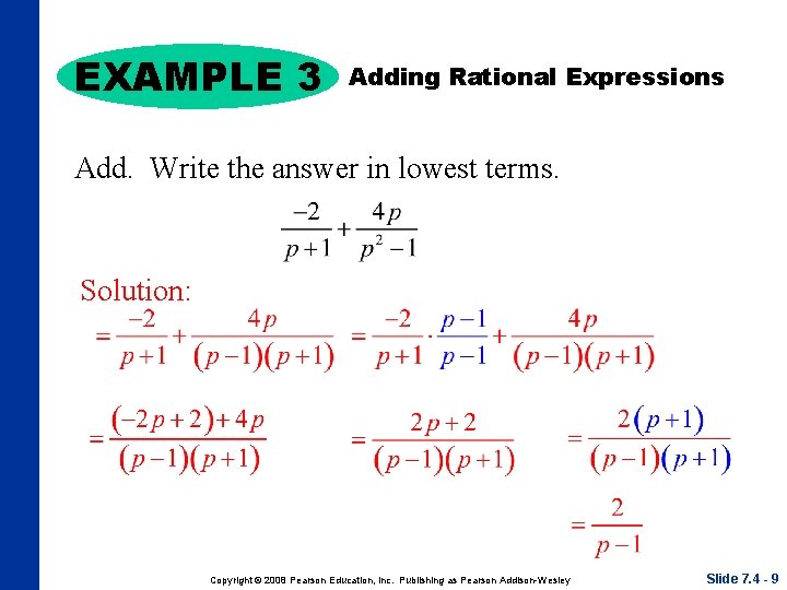 EXAMPLE 3 Adding Rational Expressions Add. Write the answer in lowest terms. Solution: Copyright