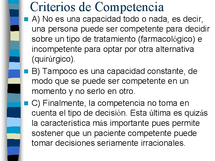 Criterios de Competencia A) No es una capacidad todo o nada, es decir, una