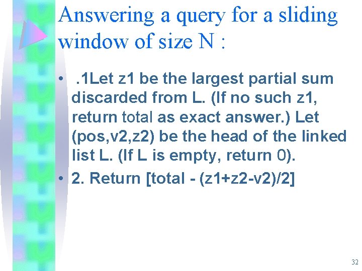 Answering a query for a sliding window of size N : • . 1 Answering a query for a sliding window of size N : • . 1