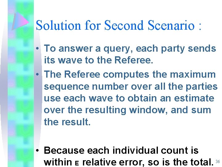 Solution for Second Scenario : • To answer a query, each party sends its Solution for Second Scenario : • To answer a query, each party sends its
