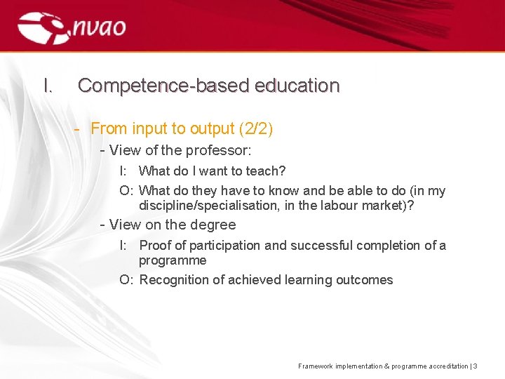 I. Competence-based education - From input to output (2/2) - View of the professor: