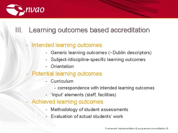 III. Learning outcomes based accreditation - Intended learning outcomes - Generic learning outcomes (~Dublin