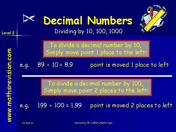 Decimal Numbers Dividing by 10, 1000 www. mathsrevision. com Level 2 To divide a