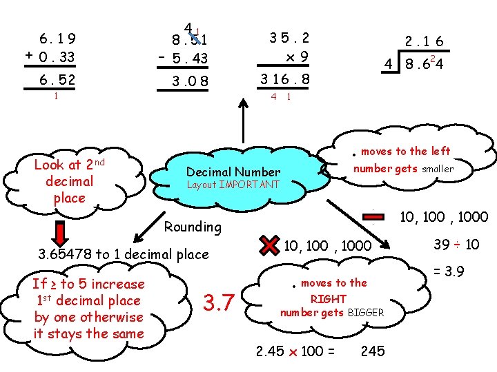 + 6. 1 9 0. 33 6. 52 1 Look at 2 nd decimal