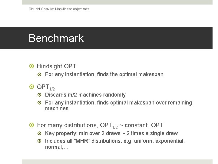 Shuchi Chawla: Non-linear objectives Benchmark Hindsight OPT For any instantiation, finds the optimal makespan