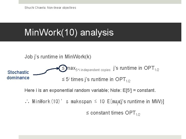 Shuchi Chawla: Non-linear objectives Min. Work(10) analysis Job j’s runtime in Min. Work(k) Stochastic