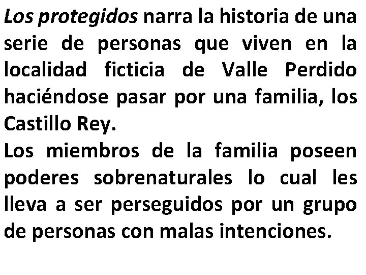 Los protegidos narra la historia de una serie de personas que viven en la Los protegidos narra la historia de una serie de personas que viven en la
