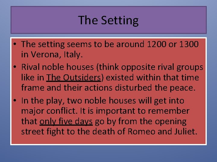 The Setting • The setting seems to be around 1200 or 1300 in Verona,