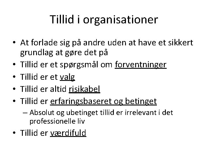 Tillid i organisationer • At forlade sig på andre uden at have et sikkert