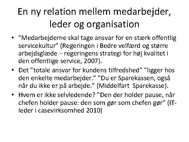 En ny relation mellem medarbejder, leder og organisation • ”Medarbejderne skal tage ansvar for