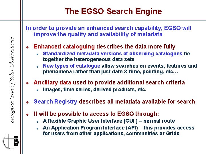 European Grid of Solar Observations The EGSO Search Engine In order to provide an