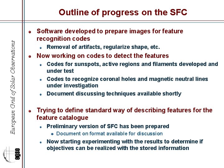 European Grid of Solar Observations Outline of progress on the SFC Software developed to