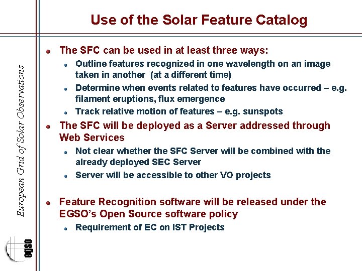 Use of the Solar Feature Catalog European Grid of Solar Observations The SFC can