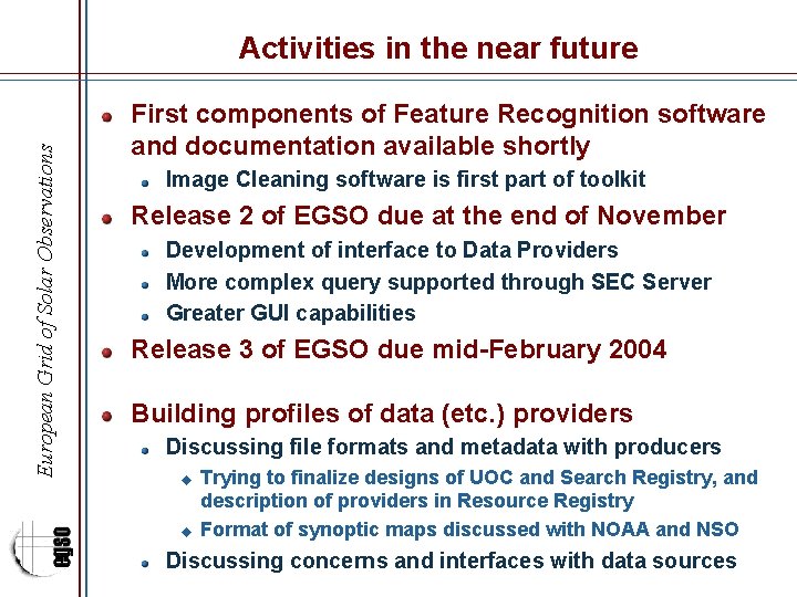 European Grid of Solar Observations Activities in the near future First components of Feature