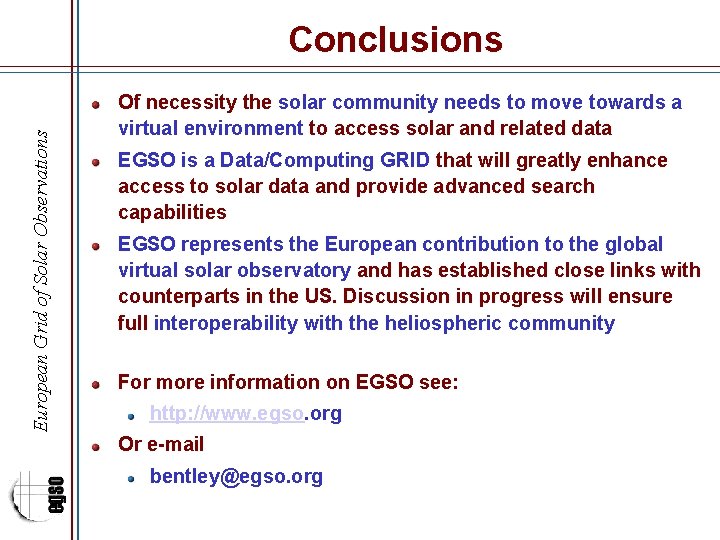 European Grid of Solar Observations Conclusions Of necessity the solar community needs to move