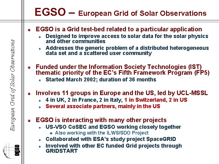 EGSO – European Grid of Solar Observations EGSO is a Grid test-bed related to