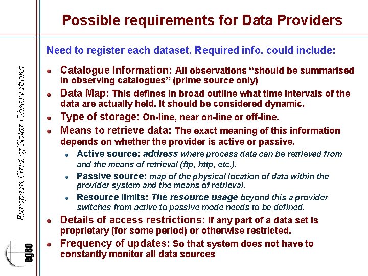 Possible requirements for Data Providers European Grid of Solar Observations Need to register each