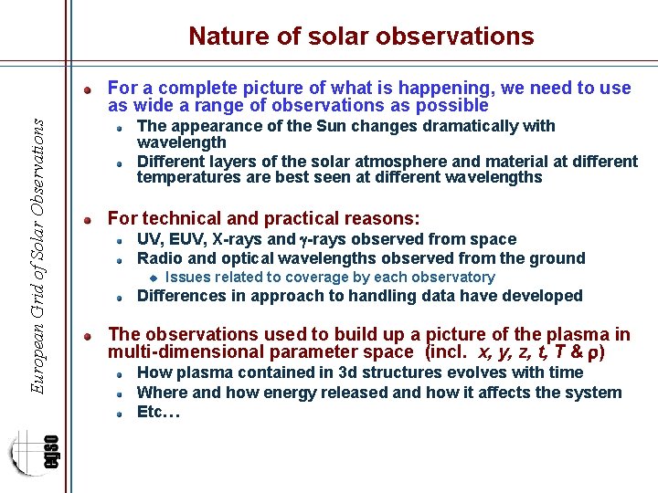 Nature of solar observations European Grid of Solar Observations For a complete picture of