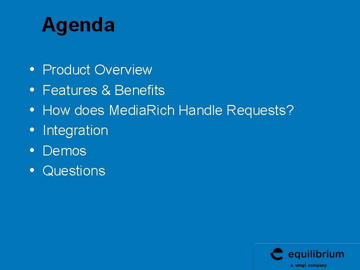 Agenda • • • Product Overview Features & Benefits How does Media. Rich Handle Agenda • • • Product Overview Features & Benefits How does Media. Rich Handle