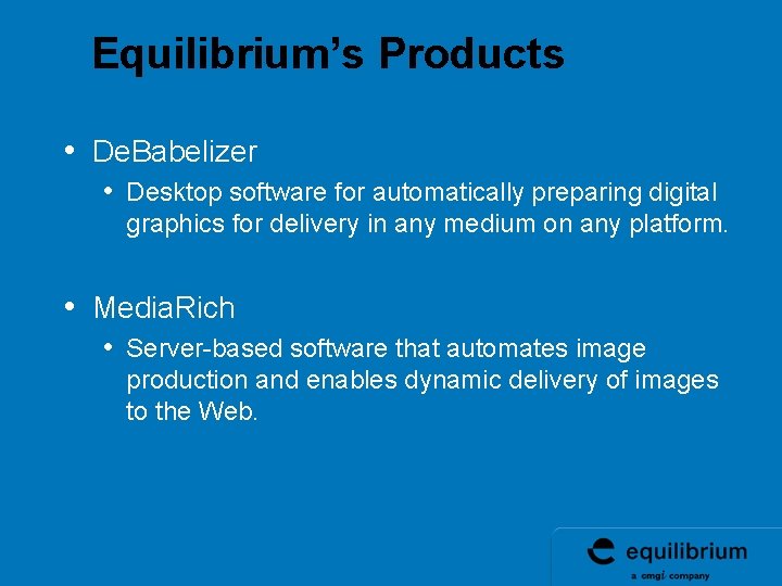 Equilibrium’s Products • De. Babelizer • Desktop software for automatically preparing digital graphics for Equilibrium’s Products • De. Babelizer • Desktop software for automatically preparing digital graphics for