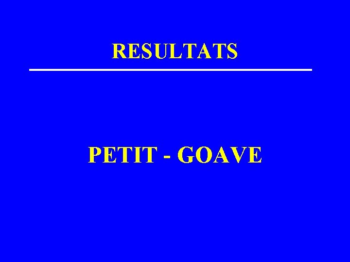 RESULTATS PETIT - GOAVE 