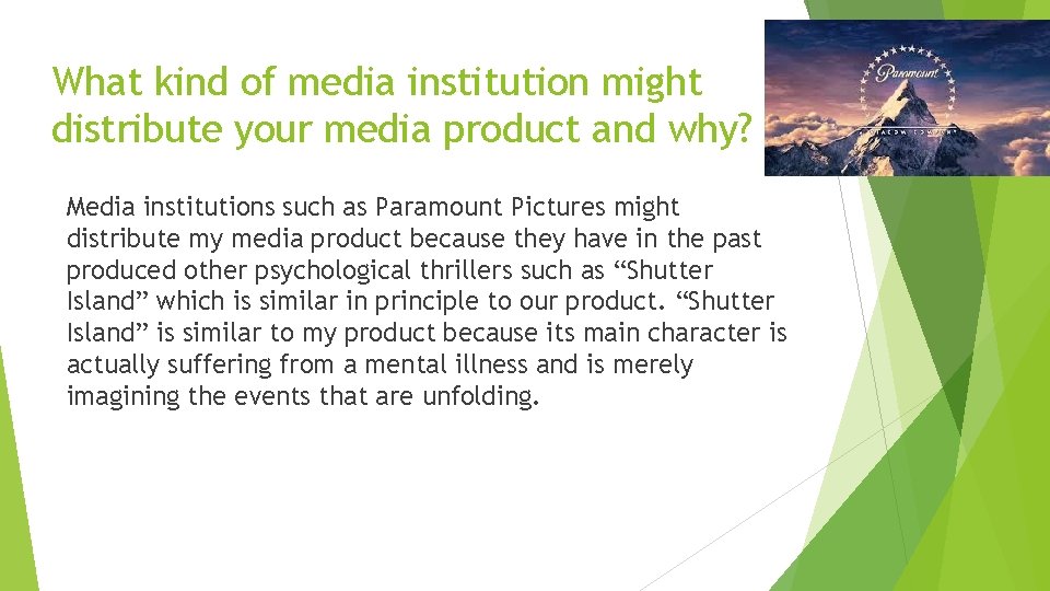 What kind of media institution might distribute your media product and why? Media institutions