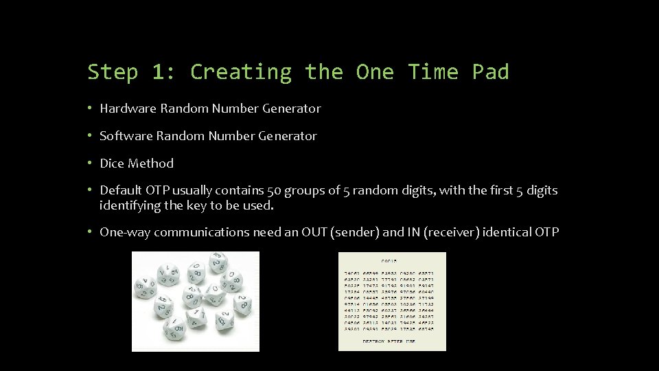 Step 1: Creating the One Time Pad • Hardware Random Number Generator • Software