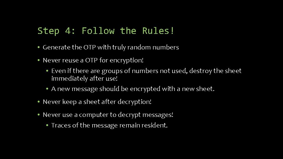 Step 4: Follow the Rules! • Generate the OTP with truly random numbers •