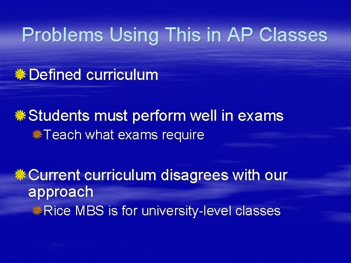 Problems Using This in AP Classes Defined curriculum Students must perform well in exams