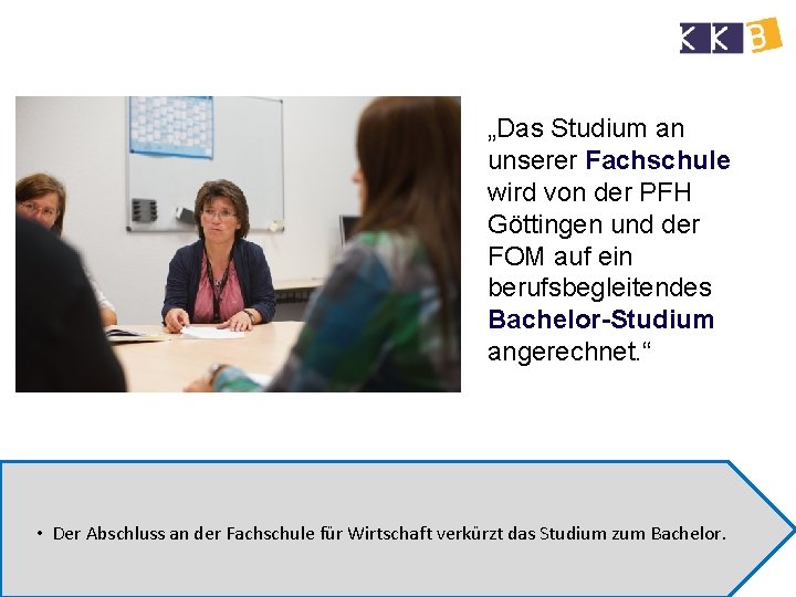 „Das Studium an unserer Fachschule wird von der PFH Göttingen und der FOM auf