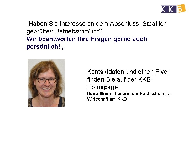 „Haben Sie Interesse an dem Abschluss „Staatlich geprüfte/r Betriebswirt/-in“? Wir beantworten Ihre Fragen gerne