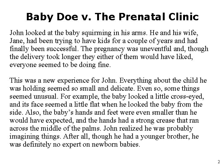 Baby Doe v. The Prenatal Clinic John looked at the baby squirming in his