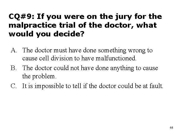 CQ#9: If you were on the jury for the malpractice trial of the doctor,