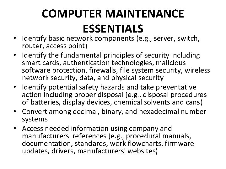 COMPUTER MAINTENANCE ESSENTIALS • Identify basic network components (e. g. , server, switch, router,