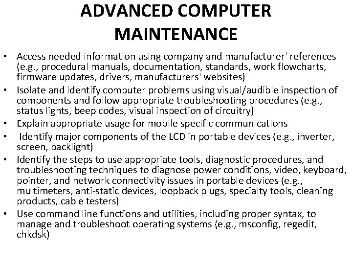 ADVANCED COMPUTER MAINTENANCE • Access needed information using company and manufacturer' references (e. g.