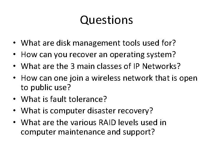 Questions What are disk management tools used for? How can you recover an operating